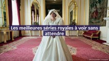 Les meilleures séries royales à voir