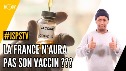 Je sais pas si t'as vu... La France n'aura pas son vaccin ?