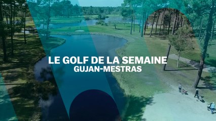 Le Golf de la semaine : Gujan-Mestras