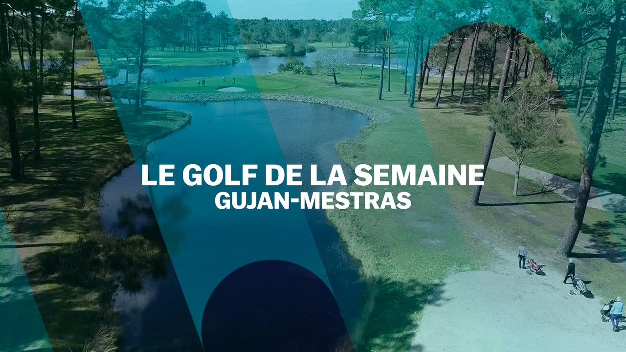 Le Golf de la semaine : Gujan-Mestras