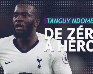 Tottenham - Tanguy Ndombele, de zéro à héros