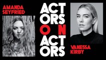 Amanda Seyfried and Vanessa Kirby - Actors on Actors