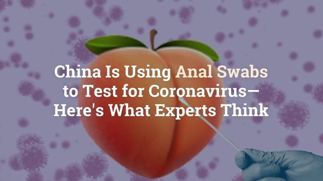 China Is Using Anal Swabs to Test for Coronavirus—Here's What Experts Think