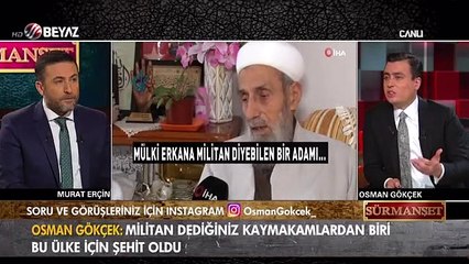 Gökçek: 'Militan dediğiniz kaymakamlardan biri bu ülke için şehit oldu'
