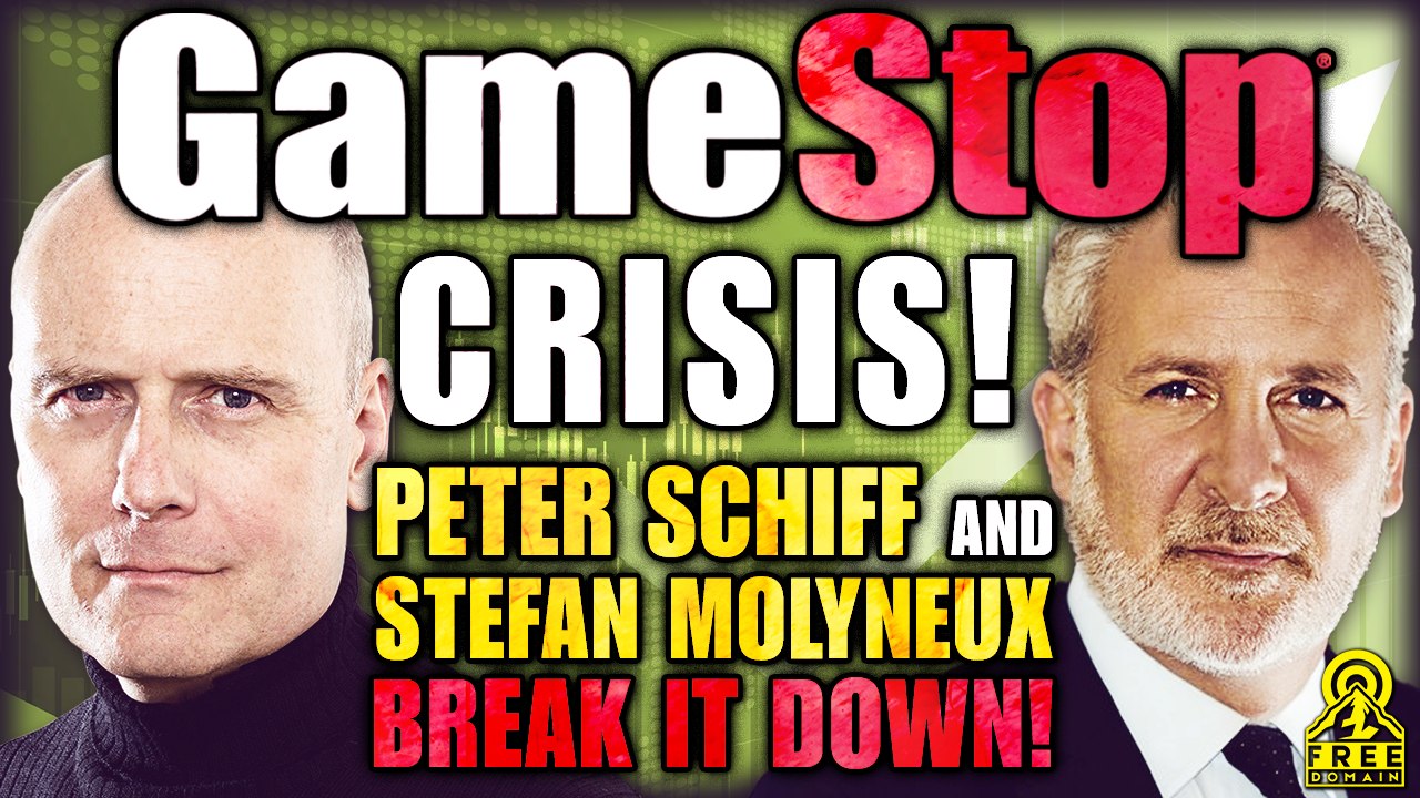 GAMESTOP CRISIS! Peter Schiff and Stefan Molyneux Break it Down