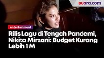 Rilis Lagu Selalu Salah di Tengah Pandemi, Nikita Mirzani  Budget Kurang Lebih 1 M