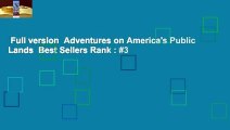 Full version  Adventures on America's Public Lands  Best Sellers Rank : #3