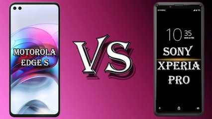 MOTOROLA EDGE S VS SONY XPERIA PRO SPCIFICATION COMPARIOSNs