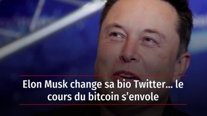 Elon Musk change sa bio Twitter… le cours du bitcoin s’envole