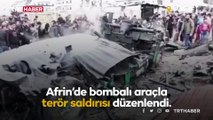 Afrin'de bombalı terör saldırısı