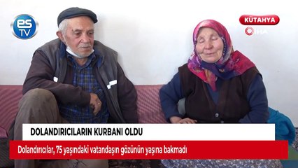 Dolandırıcıların kurbanı oldu