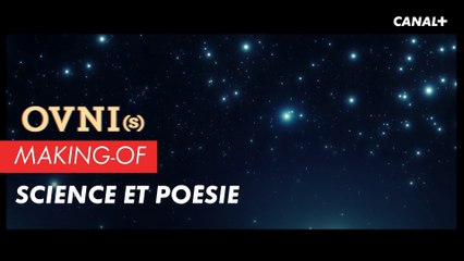 OVNI(s) Making-of - Science et Poésie