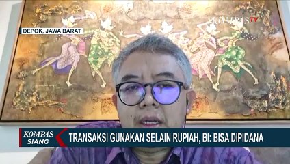 Transaksi Tidak Pakai Rupiah, Bank Indonesia: Bisa Dipidana