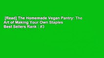 [Read] The Homemade Vegan Pantry: The Art of Making Your Own Staples  Best Sellers Rank : #3