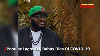 Popular Lagos DJ, Babus Dies Of COVID-19