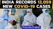 Covid-19: 12,059 1-day Coronavirus cases reported in India, 78 deaths in 24 hours | Oneindia News