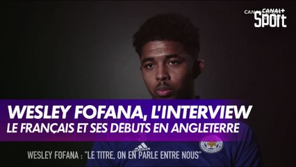 Wesley Fofana : "Le titre, on en parle entre nous"