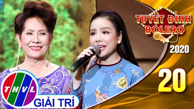 Tuyệt đỉnh Bolero 2020 - Tập 20: Nếu anh đừng hẹn, sao chưa thấy hồi âm - Phương Dung, Thúy Anh