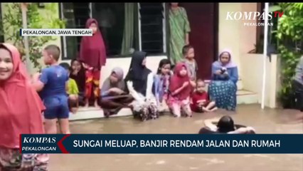 Sungai Meluap, Banjir Rendam Jalan dan Rumah