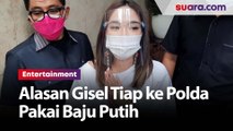 Selalu Pakai Baju Putih Tiap ke Polda, Ini Alasan Gisel Anastasia
