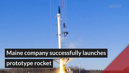 Maine company successfully launches prototype rocket, and other top stories in general news from February 01, 2021.