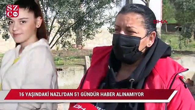 16 yaşındaki Nazlı’dan 51 gündür haber alınamıyor