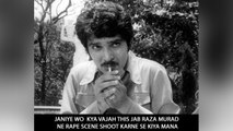 Janiye Wo  Kya Vajah This Jab Raza Murad Ne Rape Scene Shoot Karne Se Kiya Mana