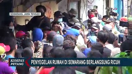 Penyegelan Rumah di Semarang Berlangsung Ricuh