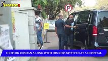 Hrithik Roshan along with his kids spotted at a hospital | SpotboyE