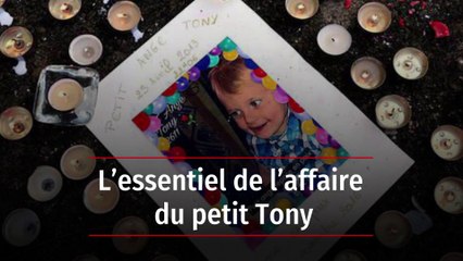 L’essentiel de l’affaire du petit Tony