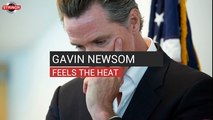 Gavin Newsom Feels The Heat