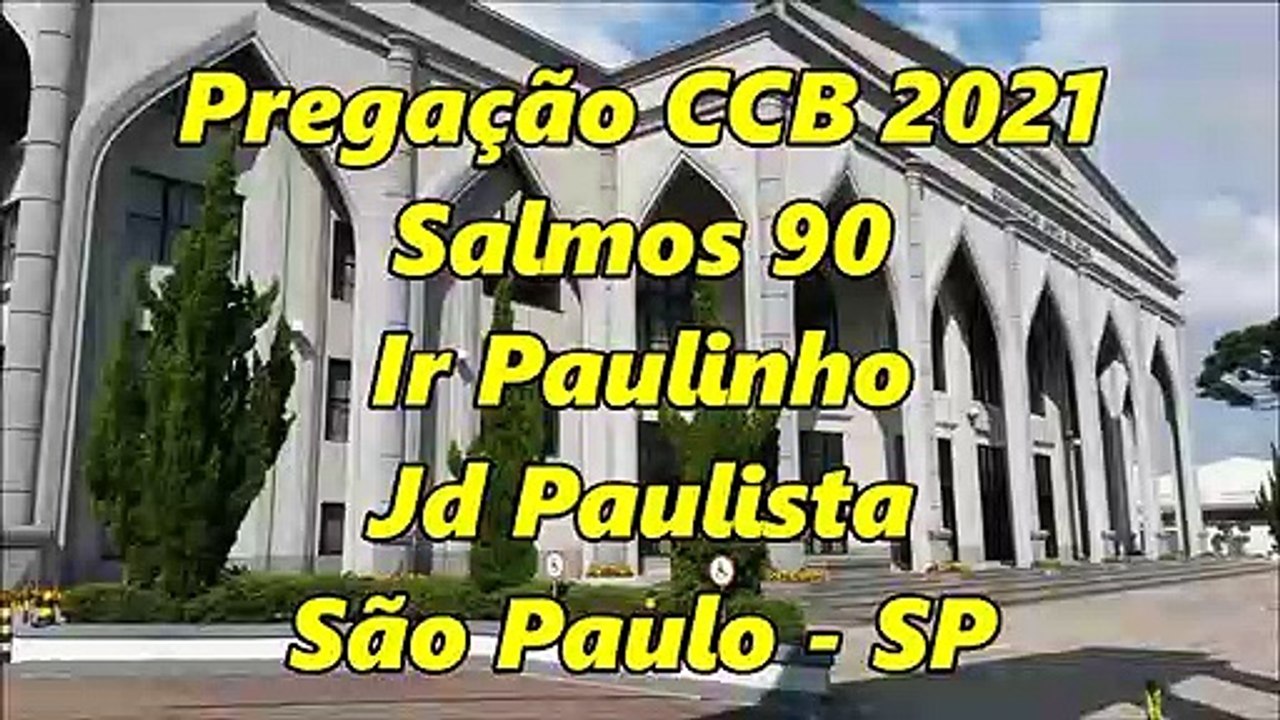 Pregação CCB 2021 - Salmos 90 - Dia 31/01/2021 - Ir Paulinho Jd Paulista - São Paulo - SP