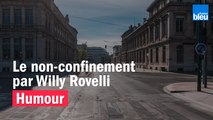 HUMOUR - Le non-confinement par Willy Rovelli