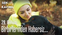 Birbirlerinden habersiz... - Sen Çal Kapımı 29. Bölüm