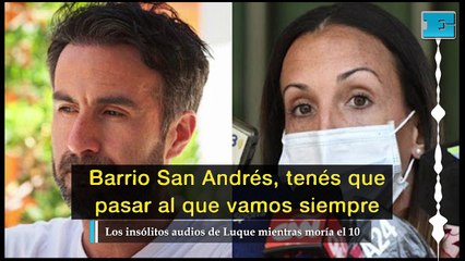 Los insólitos audios de Luque