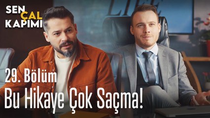 Bu hikaye çok saçma! - Sen Çal Kapımı 29. Bölüm