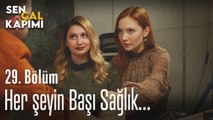 Her şeyin başı sağlık... - Sen Çal Kapımı 29. Bölüm