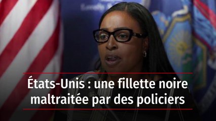 États-Unis : une fillette noire maltraitée par des policiers