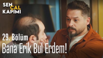 Bana erik bul Erdem! - Sen Çal Kapımı 29. Bölüm