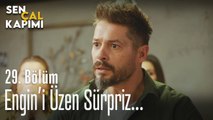 Engin'i üzen sürpriz... - Sen Çal Kapımı 29. Bölüm