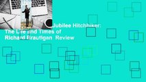 About For Books  Jubilee Hitchhiker: The Life and Times of Richard Brautigan  Review