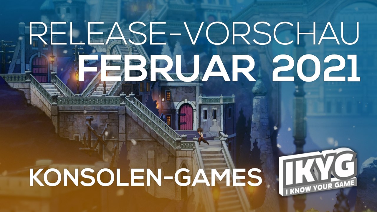 Games-Release-Vorschau - Februar 2021 - Konsole