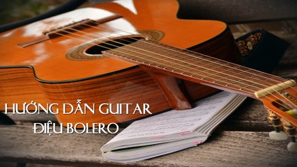 Hướng Dẫn Guitar Điệu Bolero ( Ton Am ) | 3N Music