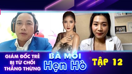 Ghép Đôi Thần Tốc - Tập 12 | Cô chủ spa thẳng thừng từ chối anh giám đốc vì ngại làm dâu