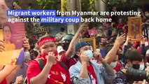 Myanmar migrant workers in Thailand protest against coup