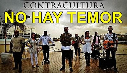 NO HAY TEMOR - Grupo ContraCultura - Música Cristiana