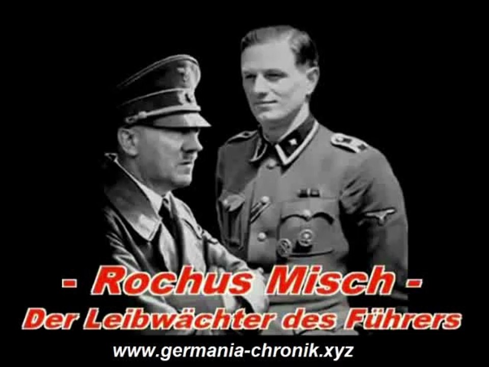 Rochus Misch - Leibwächter des Führers