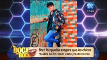 Bratt Murgueitio asegura que los chicos realities no funcionan como presentadores