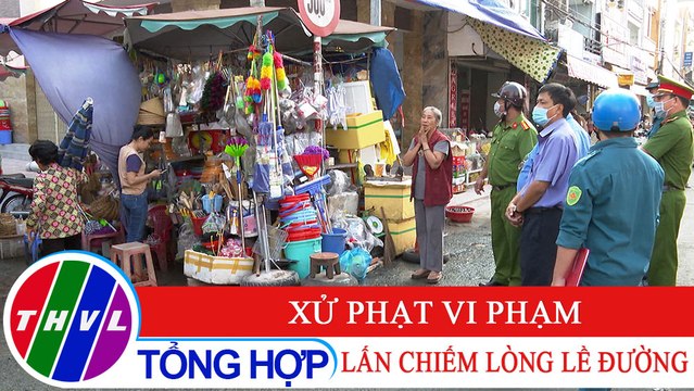 Đời sống pháp luật: Xử phạt vi phạm lấn chiếm lòng lề đường