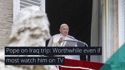 Pope on Iraq trip: Worthwhile even if most watch him on TV , and other top stories in health from February 02, 2021.